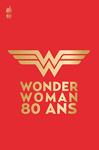 jaquette livre Wonder Woman - 80 Ans - 1941-2021