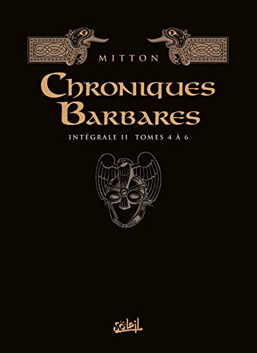 jaquette livre Chroniques Barbares Intégrale 2 - Tomes 4 À 6 - Tome 4, Le Retour Des Vikings - Tome 5, Au Nom Des Vikings - Tome 6, Le Dernier Viking
