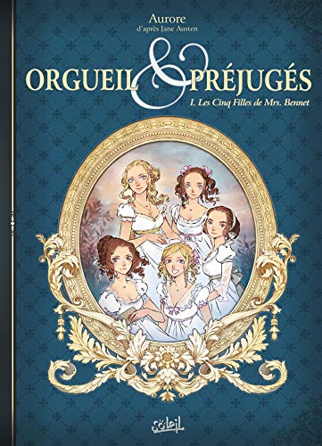 jaquette livre Orgueil Et Préjugés Tome 1 - Les Cinq Filles De Mrs - Bennet