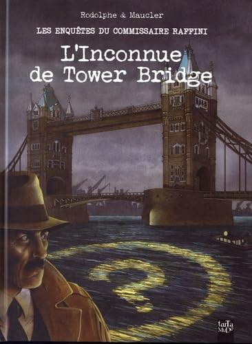 jaquette livre Les Enquêtes Du Commissaire Raffini - L'inconnue De Tower Bridge