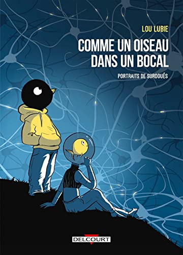 jaquette livre Comme Un Oiseau Dans Un Bocal - Portraits De Surdoués
