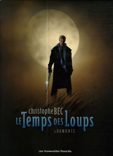 jaquette livre Le Temps Des Loups Tome 1 - Damonte