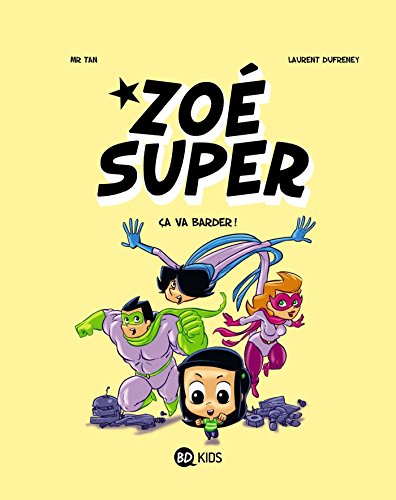 jaquette livre Zoé Super Tome 2 - Ca Va Barder !