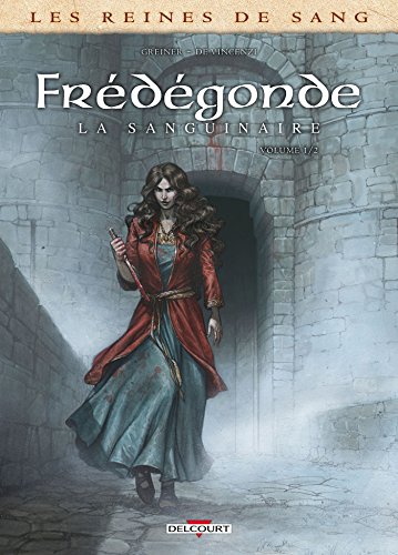 jaquette livre Les Reines De Sang - Frédégonde, La Sanguinaire - Tome 1