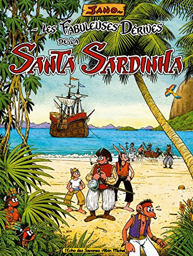 jaquette livre Les Fabuleuses Dérives De La Santa Sardinha Tome 1