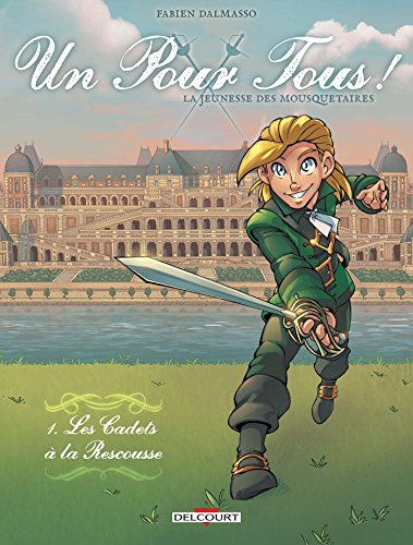 jaquette livre Un Pour Tous ! La Jeunesse Des Mousquetaires Tome 1 - Les Cadets À La Rescousse