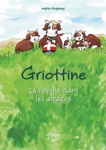 jaquette livre Griottine - Ça Rumine Dans Les Alpages