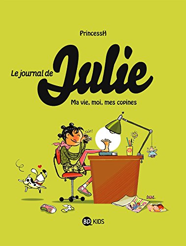 jaquette livre Le Journal De Julie Tome 1 - Ma Vie, Moi, Mes Copines