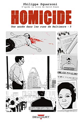 jaquette livre Homicide Tome 5 - 22 Juillet - 31 Décembre 1988 - Une Année Dans Les Rues De Baltimore