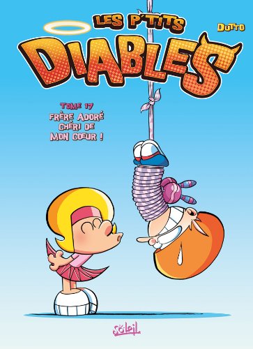 jaquette livre Les P'tits Diables Tome 17 - Frère Adoré Chéri De Mon Coeur !