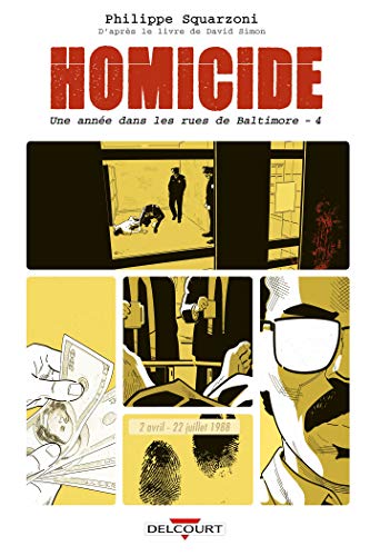 jaquette livre Homicide Tome 4 - 2 Avril - 22 Juillet 1988 - Une Année Dans Les Rues De Baltimore