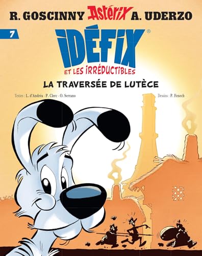 jaquette livre Idéfix Et Les Irréductibles Tome 7 - La Traversée De Lutèce