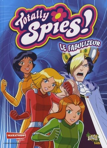jaquette livre Totally Spies ! Tome 10 - Le Fabulizeur