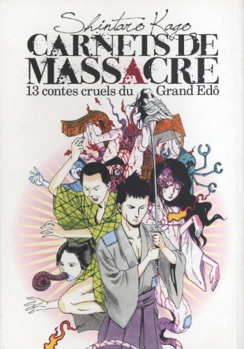 jaquette livre Carnets de massacre - Tome 1 : 13 contes cruels du Grand Edô