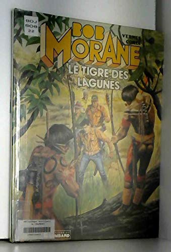 jaquette livre Une Aventure De Bob Morane Tome 22 - Le Tigre Des Lagunes