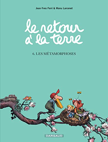 jaquette livre Le Retour À La Terre Tome 6 - Les Métamorphoses