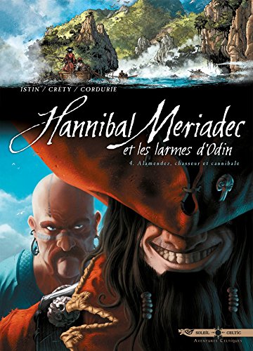 jaquette livre Hannibal Meriadec Et Les Larmes D'odin Tome 4 - Alamendez, Chasseur Et Cannibale