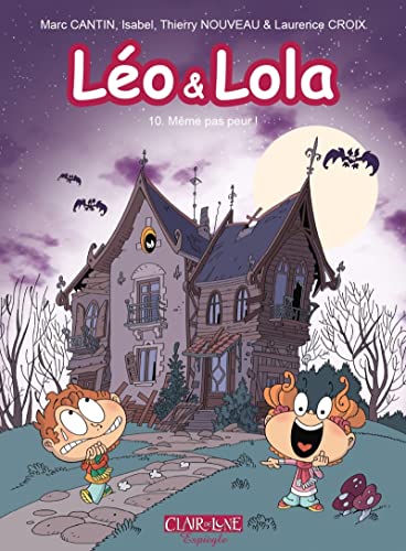 jaquette livre Léo Et Lola Tome 10 - Même Pas Peur !