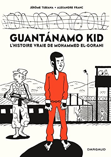 jaquette livre Guantanamo Kid - L'histoire Vraie De Mohammed El-Gorani