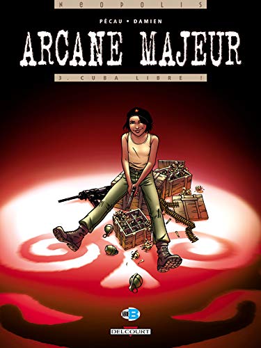 jaquette livre Arcane Majeur Tome 3 - Cuba Libre !