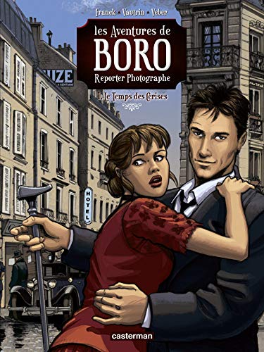 jaquette livre Les Aventures De Boro, Reporter Photographe Tome 1 - Le Temps Des Cerises