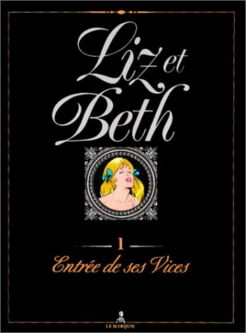jaquette livre Liz Et Beth Tome 1 : Entree De Ses Vices