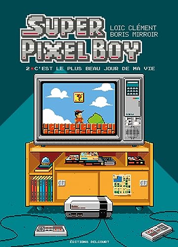jaquette livre Super Pixel Boy Tome 2 - C'est Le Plus Beau Jour De Ma Vie !