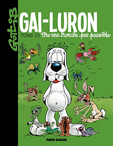 jaquette livre Gai-Luron Tome 10 - Gai-Luron Titre Une Tronche Pas Possible