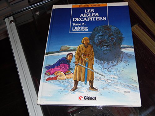 jaquette livre Les Aigles Décapitées Tome 2 - L'héritier Sans Nom