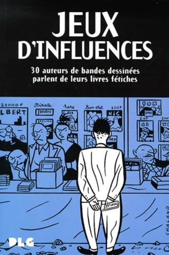 jaquette livre Jeux D'influences - 30 Auteurs De Bande Dessinées Parlent De Leurs Livres Fétiches