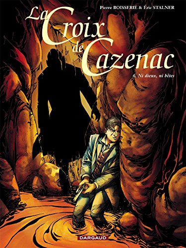 jaquette livre La Croix De Cazenac Tome 6 - Ni Dieux, Ni Bêtes