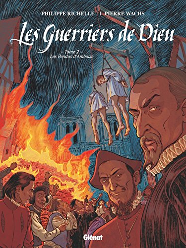 jaquette livre Les Guerriers De Dieu Tome 2 - Les Pendus D'amboise