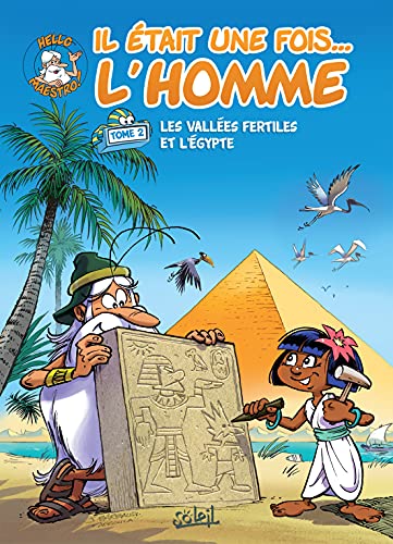 jaquette livre Il Était Une Fois - L'homme Tome 2 - Les Vallées Fertiles Et L'egypte