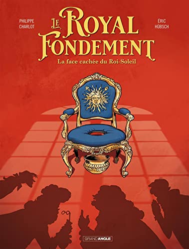 jaquette livre Le Royal Fondement - La Face Cachée Du Roi-Soleil