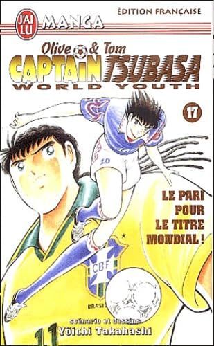 jaquette livre Captain Tsubasa - World youth - Tome 17 : Le pari pour le titre mondial !
