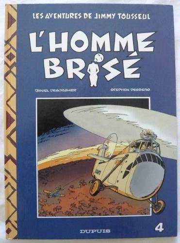 jaquette livre Les Aventures De Jimmy Tousseul Tome 4 - L'homme Brisé