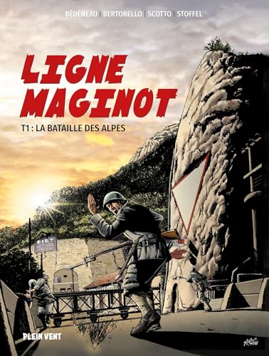 jaquette livre Ligne Maginot Tome 1 - La Bataille Des Alpes