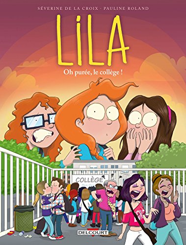 jaquette livre Lila Tome 3 - Oh Purée, Le Collège !