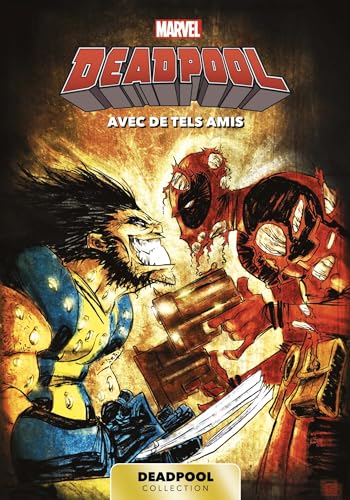 jaquette livre MARVEL DEADPOOL T10 : AVEC DE TELS AMIS