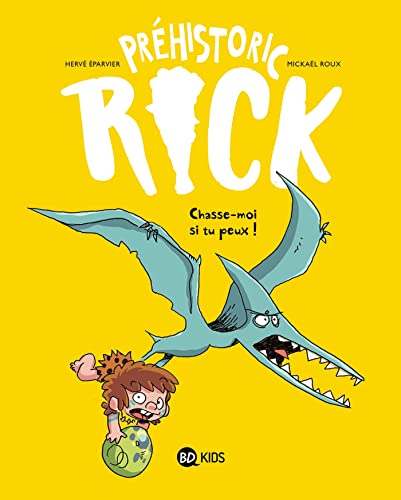 jaquette livre Préhistoric Rick Tome 6 - Chasse-Moi Si Tu Peux !
