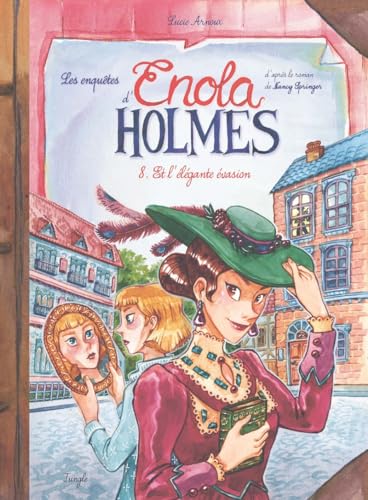 jaquette livre Les Enquêtes D'enola Holmes Tome 8 - Et L'élégante Évasion