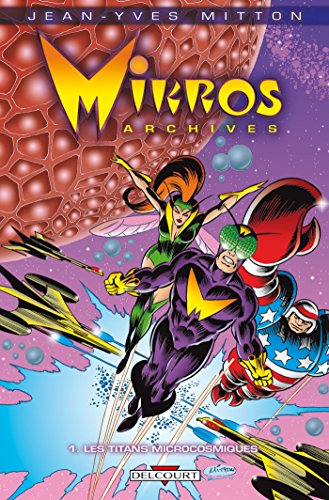 jaquette livre Mikros Archives Tome 1 - Les Titans Microcosmiques