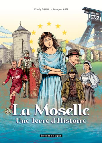 jaquette livre La Moselle - Une Terre D'histoire