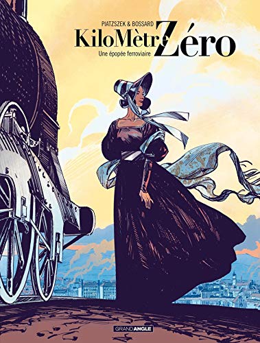 jaquette livre Kilomètre Zéro Tome 1 - Une Épopée Ferroviaire