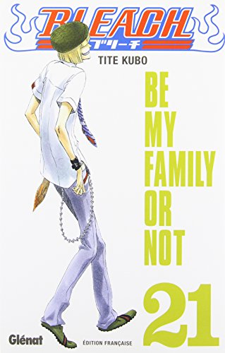 jaquette livre Bleach - Tome 21 : Be my family or not