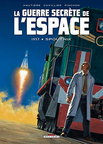 jaquette livre La Guerre Secrète De L'espace Tome 1 - 1957 Spoutnik