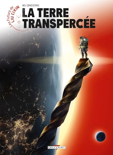 jaquette livre Les Futurs De Liu Cixin Tome 9 - La Terre Transpercée