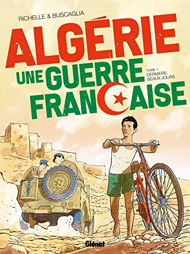 jaquette livre Algérie, Une Guerre Française Tome 1 - Derniers Beaux Jours