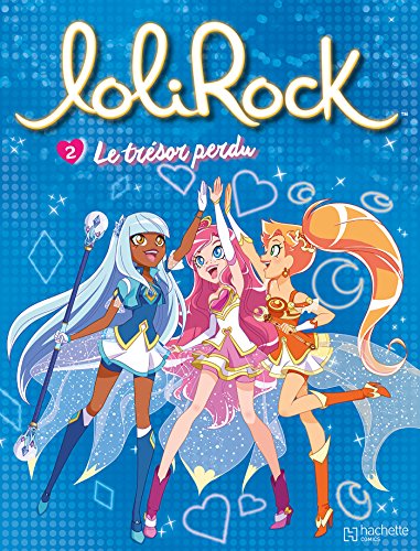 jaquette livre Lolirock Tome 2 - Le Trésor Perdu