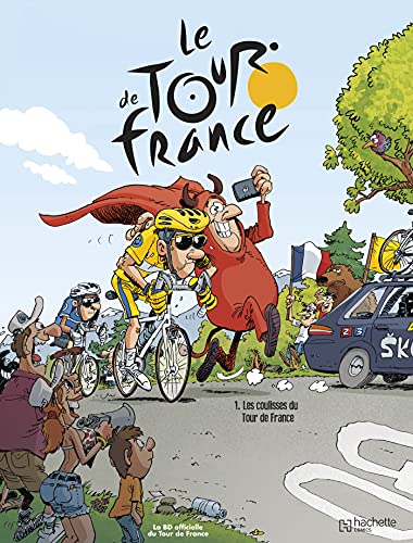 jaquette livre Le Tour De France Tome 1 - Les Coulisses Du Tour De France - Tome 1